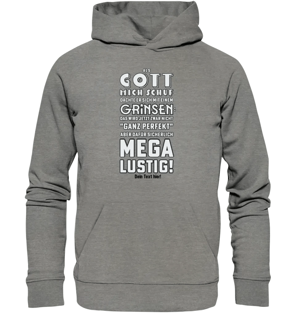 Als Gott mich schuf • Unisex Premium Hoodie XS-5XL aus Bio-Baumwolle für Damen & Herren • Exklusivdesign • personalisiert