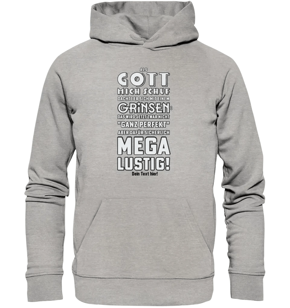 Als Gott mich schuf • Unisex Premium Hoodie XS-5XL aus Bio-Baumwolle für Damen & Herren • Exklusivdesign • personalisiert