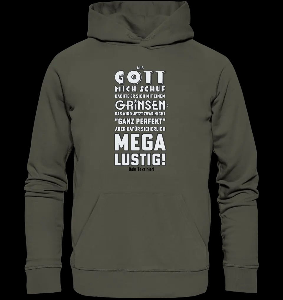 Als Gott mich schuf • Unisex Premium Hoodie XS-5XL aus Bio-Baumwolle für Damen & Herren • Exklusivdesign • personalisiert