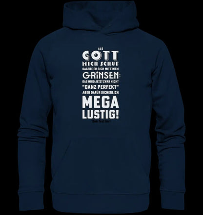 Als Gott mich schuf • Unisex Premium Hoodie XS-5XL aus Bio-Baumwolle für Damen & Herren • Exklusivdesign • personalisiert