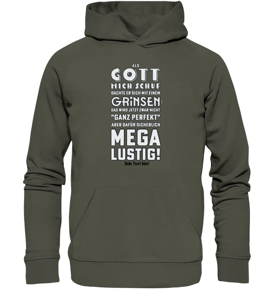 Als Gott mich schuf • Unisex Premium Hoodie XS-5XL aus Bio-Baumwolle für Damen & Herren • Exklusivdesign • personalisiert