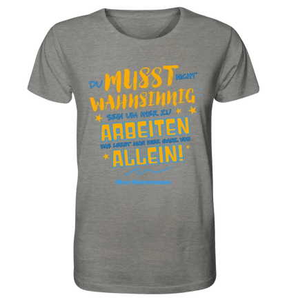 Arbeitnehmer "Wahnsinnig" mit Wunschname, personalisierbar - Unisex Premium T-Shirt XS-5XL aus Bio-Baumwolle für Damen & Herren