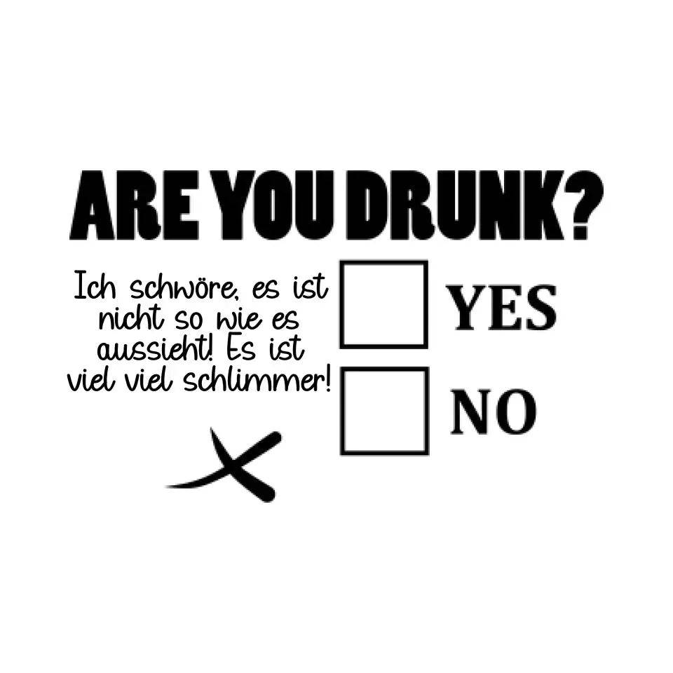 Are you drunk? • Passe den Text an • STICKER 20x20 cm Aufkleber