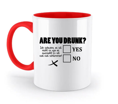 Are you drunk? • Passe den Text an • zweifarbige Tasse • Exklusivdesign • personalisiert