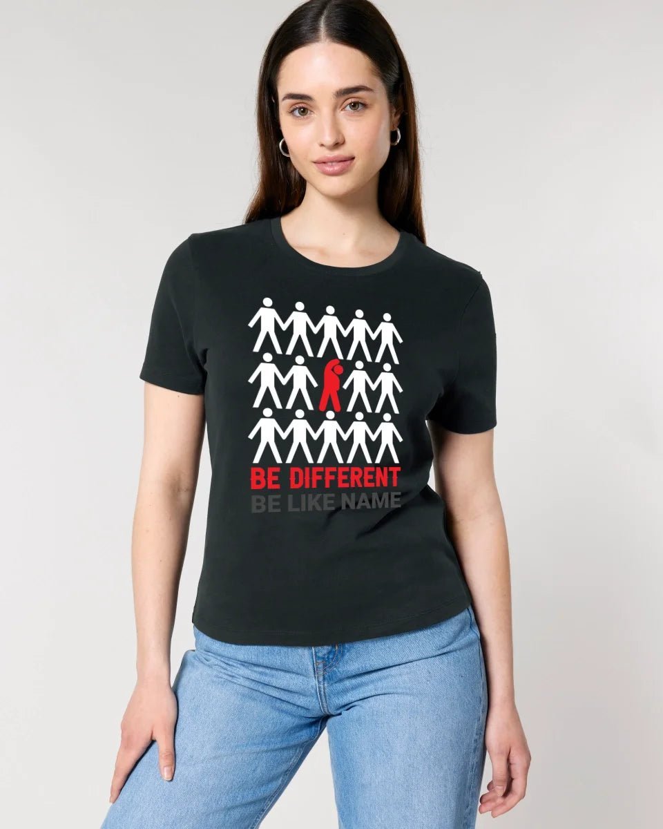 Be different • Ladies Premium T-Shirt XS-2XL aus Bio-Baumwolle für Damen • Exklusivdesign • personalisiert