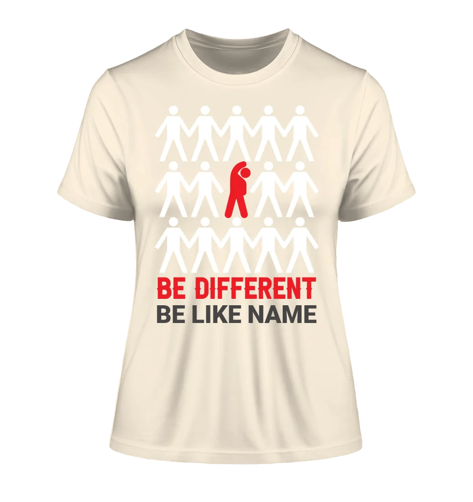 Be different • Ladies Premium T-Shirt XS-2XL aus Bio-Baumwolle für Damen • Exklusivdesign • personalisiert