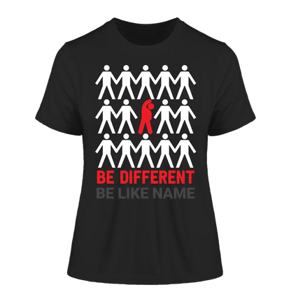 Be different • Ladies Premium T-Shirt XS-2XL aus Bio-Baumwolle für Damen • Exklusivdesign • personalisiert