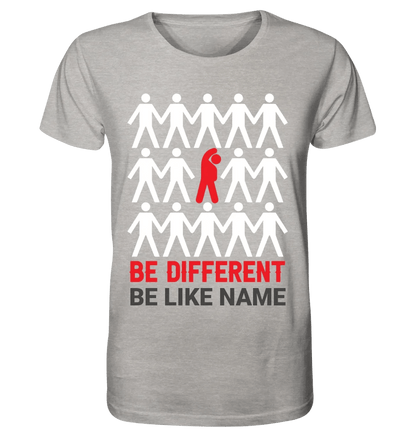 Be different + dein Text • Unisex Premium T-Shirt XS-5XL aus Bio-Baumwolle für Damen & Herren • Exklusivdesign • personalisiert