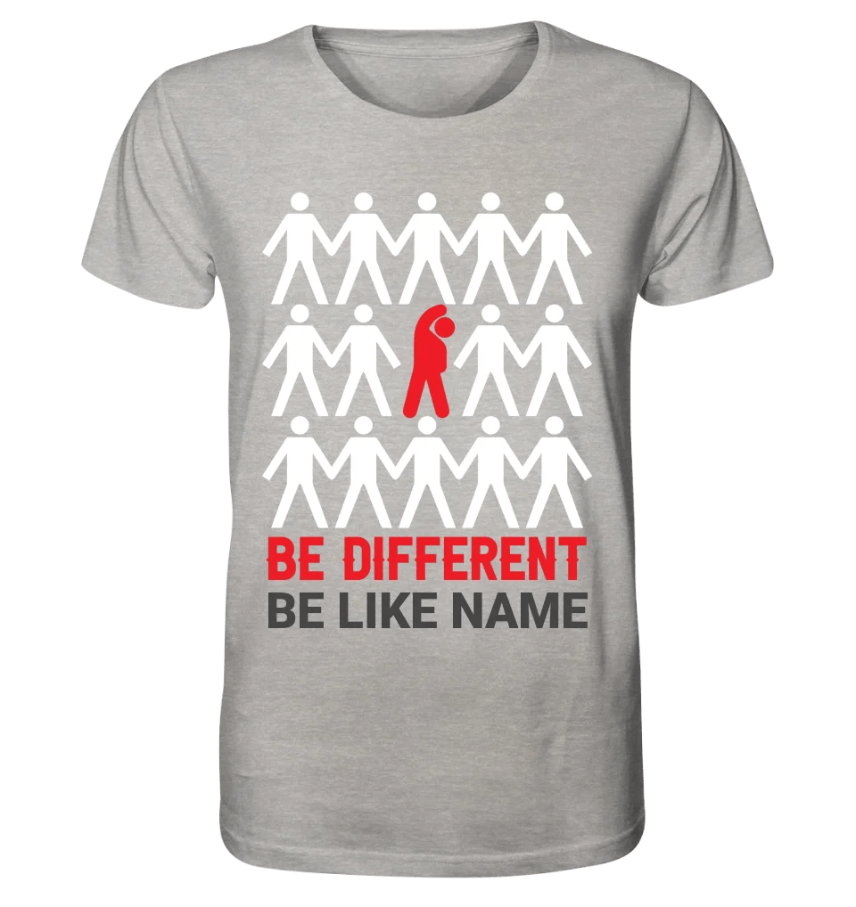 Be different + dein Text • Unisex Premium T-Shirt XS-5XL aus Bio-Baumwolle für Damen & Herren • Exklusivdesign • personalisiert