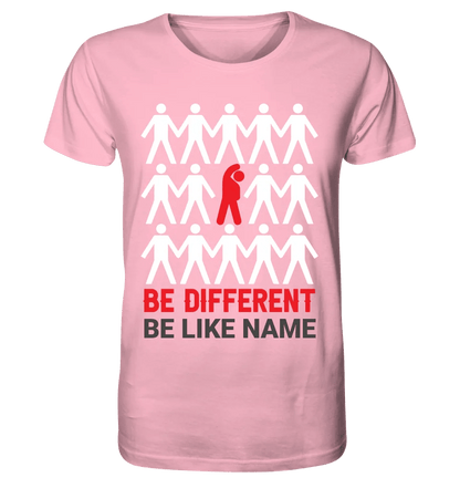 Be different + dein Text • Unisex Premium T-Shirt XS-5XL aus Bio-Baumwolle für Damen & Herren • Exklusivdesign • personalisiert