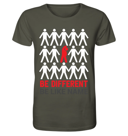 Be different + dein Text • Unisex Premium T-Shirt XS-5XL aus Bio-Baumwolle für Damen & Herren • Exklusivdesign • personalisiert