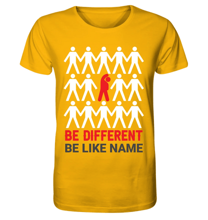 Be different + dein Text • Unisex Premium T-Shirt XS-5XL aus Bio-Baumwolle für Damen & Herren • Exklusivdesign • personalisiert