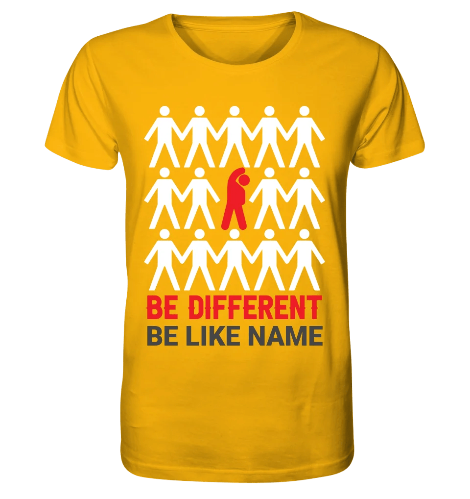 Be different + dein Text • Unisex Premium T-Shirt XS-5XL aus Bio-Baumwolle für Damen & Herren • Exklusivdesign • personalisiert