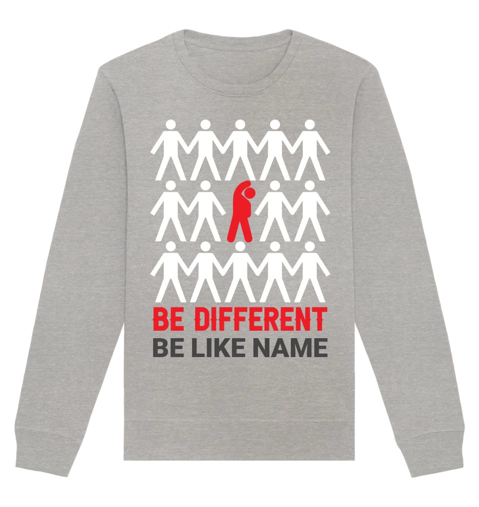 Be different + dein Text • Unisex Sweatshirt Bio-Baumwolle in 4 Farben XS-3XL • personalisiert