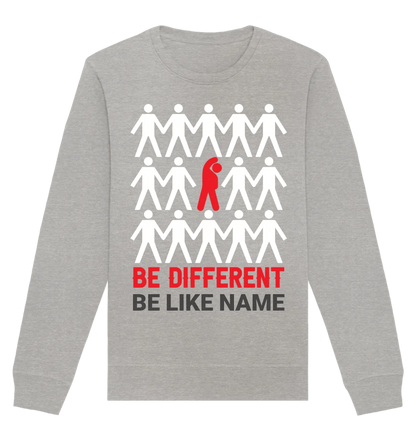 Be different + dein Text • Unisex Sweatshirt Bio-Baumwolle in 4 Farben XS-3XL • personalisiert