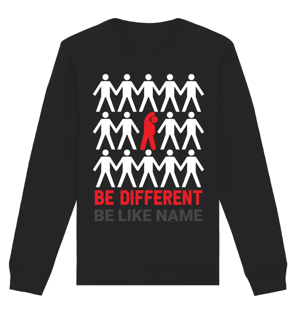 Be different + dein Text • Unisex Sweatshirt Bio-Baumwolle in 4 Farben XS-3XL • personalisiert