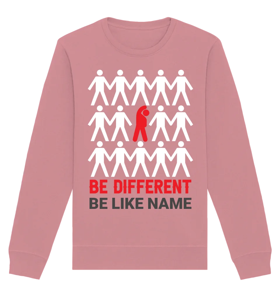 Be different + dein Text • Unisex Sweatshirt Bio-Baumwolle in 4 Farben XS-3XL • personalisiert