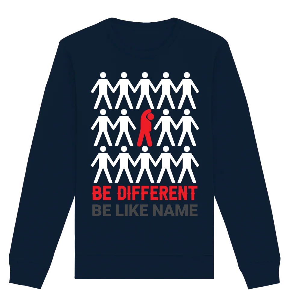 Be different + dein Text • Unisex Sweatshirt Bio-Baumwolle in 4 Farben XS-3XL • personalisiert