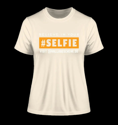 Belive in your selfie • Hashtag • Ladies Premium T-Shirt XS-2XL aus Bio-Baumwolle für Damen • Exklusivdesign • personalisiert