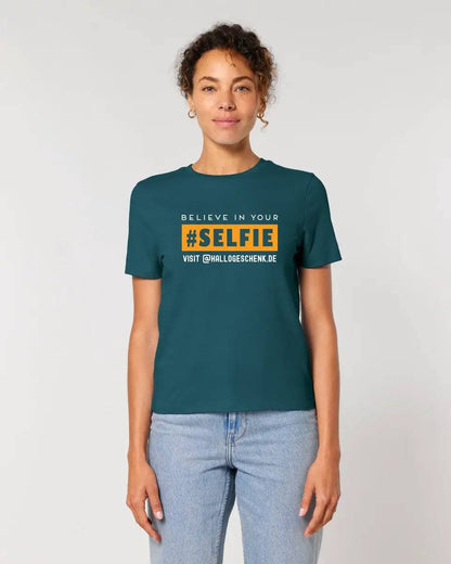 Belive in your selfie • Hashtag • Ladies Premium T-Shirt XS-2XL aus Bio-Baumwolle für Damen • Exklusivdesign • personalisiert