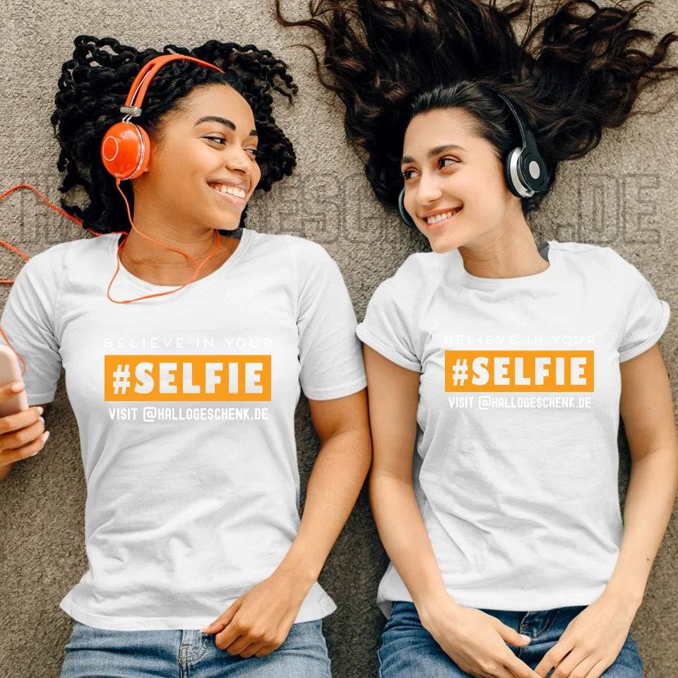 Belive in your selfie • Hashtag • Ladies Premium T-Shirt XS-2XL aus Bio-Baumwolle für Damen • Exklusivdesign • personalisiert