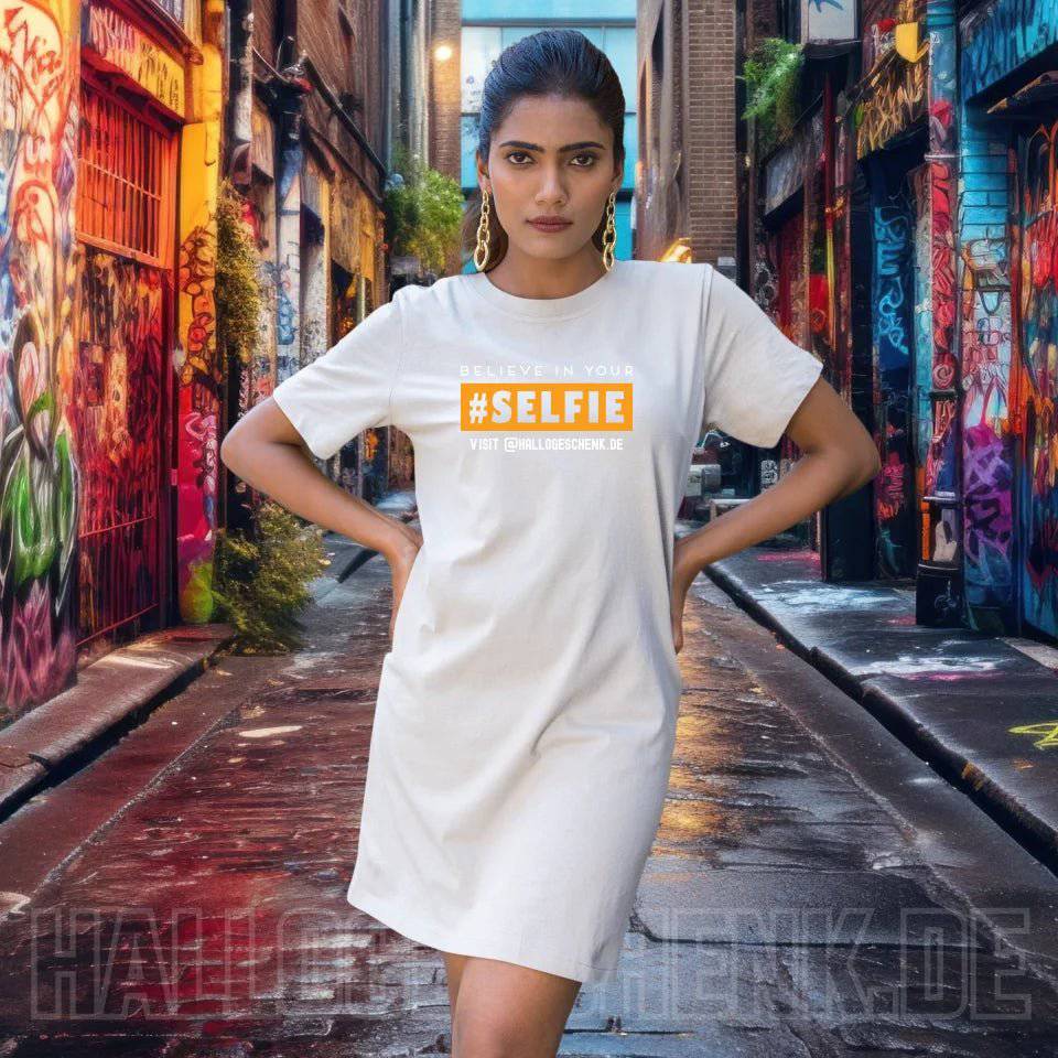 Belive in your selfie • Hashtag • Ladies Premium T-Shirt Kleid aus Bio-Baumwolle S-2XL • Exklusivdesign • personalisiert