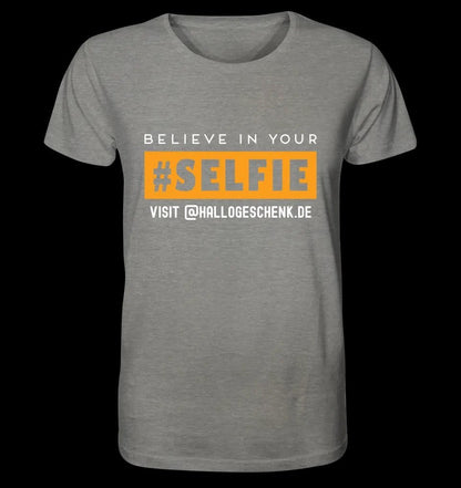 Belive in your selfie • Hashtag • Unisex Premium T-Shirt XS-5XL aus Bio-Baumwolle für Damen & Herren • Exklusivdesign • personalisiert