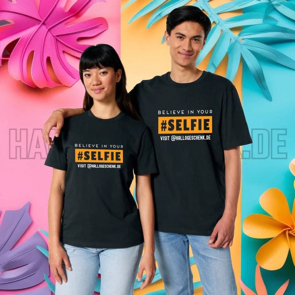 Belive in your selfie • Hashtag • Unisex Premium T-Shirt XS-5XL aus Bio-Baumwolle für Damen & Herren • Exklusivdesign • personalisiert