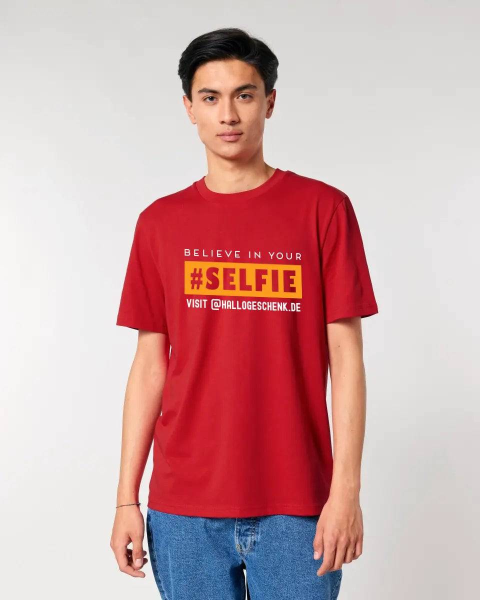 Belive in your selfie • Hashtag • Unisex Premium T-Shirt XS-5XL aus Bio-Baumwolle für Damen & Herren • Exklusivdesign • personalisiert