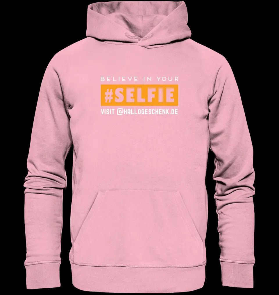 Belive in your selfie • Unisex Premium Hoodie XS-5XL aus Bio-Baumwolle für Damen & Herren • Exklusivdesign • personalisiert