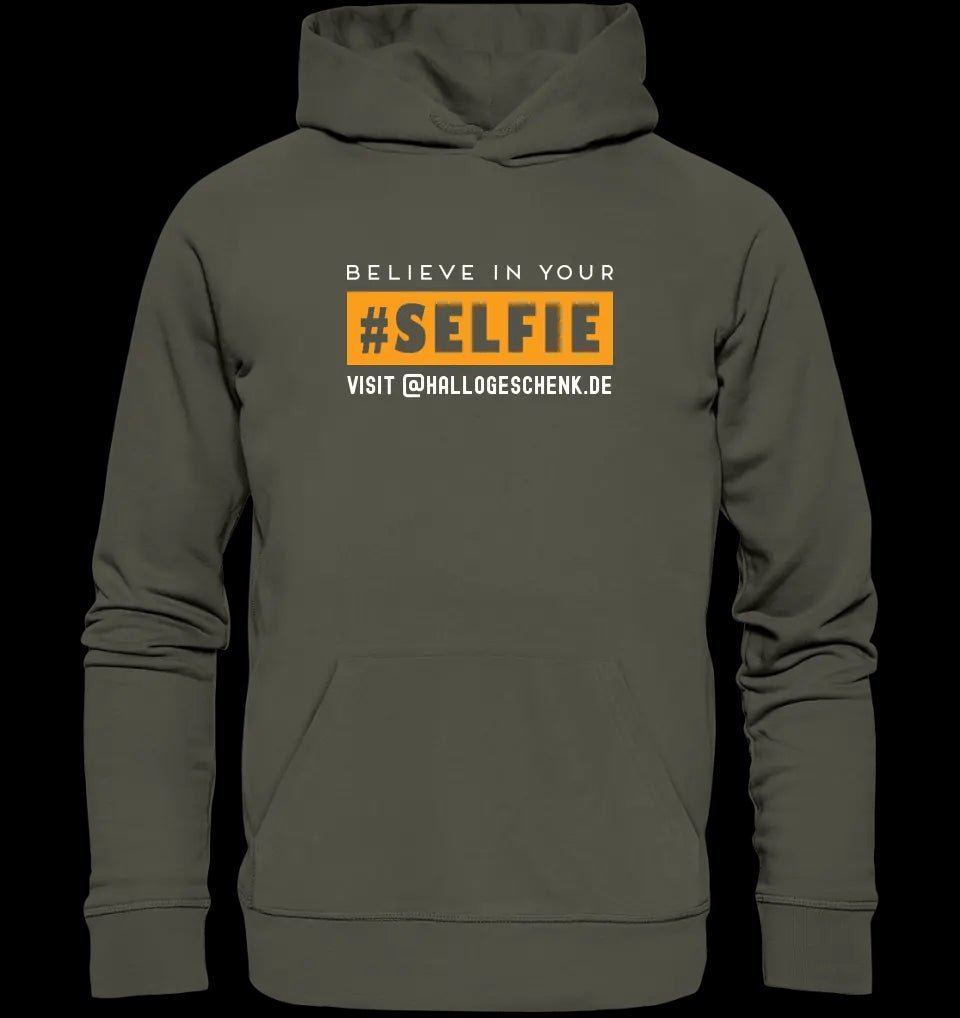 Belive in your selfie • Unisex Premium Hoodie XS-5XL aus Bio-Baumwolle für Damen & Herren • Exklusivdesign • personalisiert