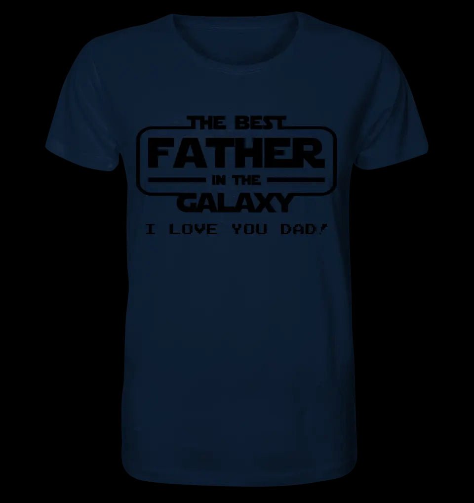 Best Father in the Galaxy • Unisex Premium T-Shirt XS-5XL aus Bio-Baumwolle für Damen & Herren • Exklusivdesign • personalisiert