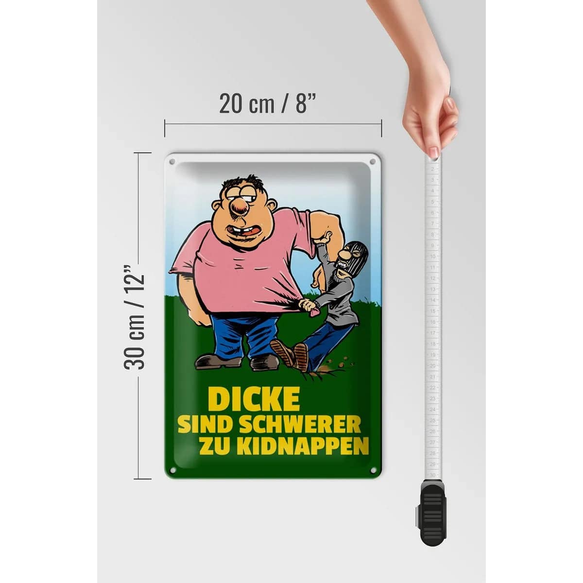 Blechschild Spruch 20x30cm Dicke schwerer zu kidnappen