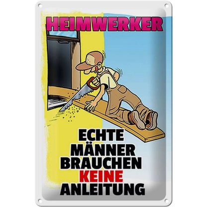 Blechschild Spruch 20x30cm Heimwerker brauchen keine Anleitung