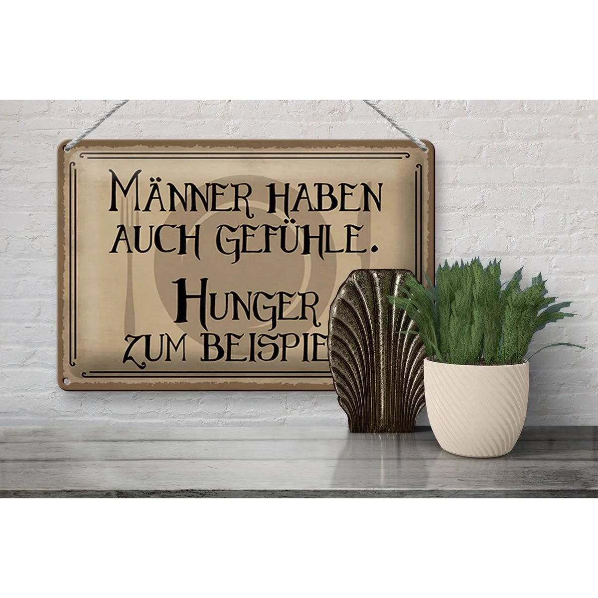 Blechschild Spruch 30x20cm Männer haben auch Gefühle Hunger