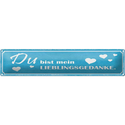 Blechschild Spruch 46x10 cm Du bist mein Lieblingsgedanke Deko Schild