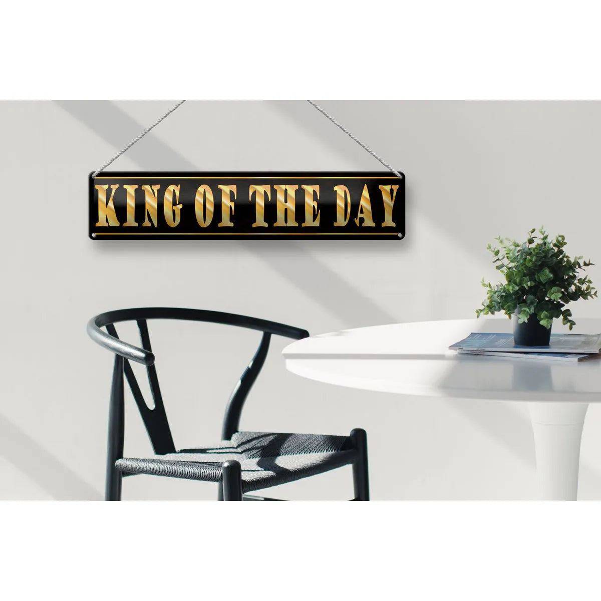 Blechschild Spruch 46x10 cm King of the Day König des Tages Deko Schild