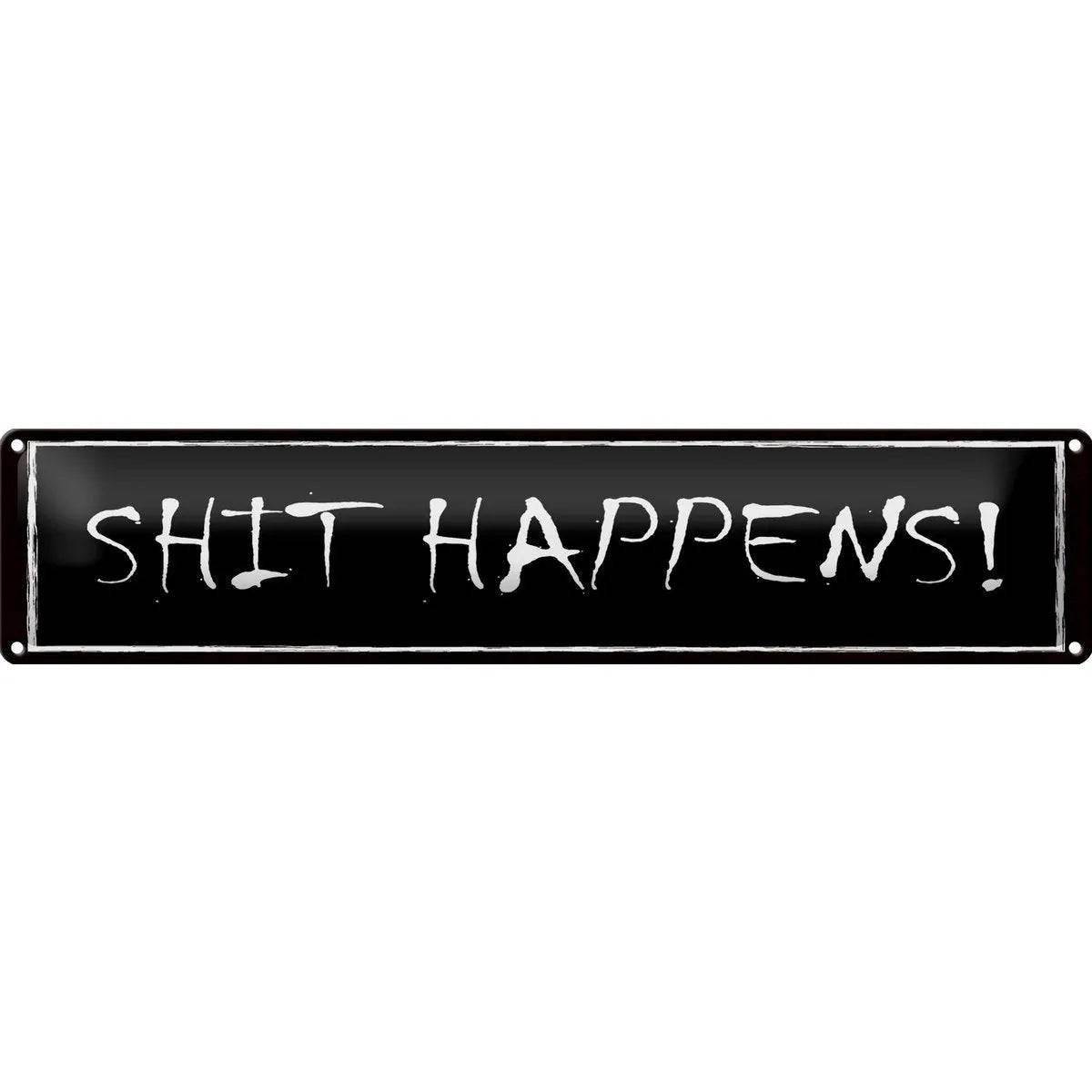 Blechschild Spruch 46x10 cm Shit happens Geschenk Metall Deko Schild