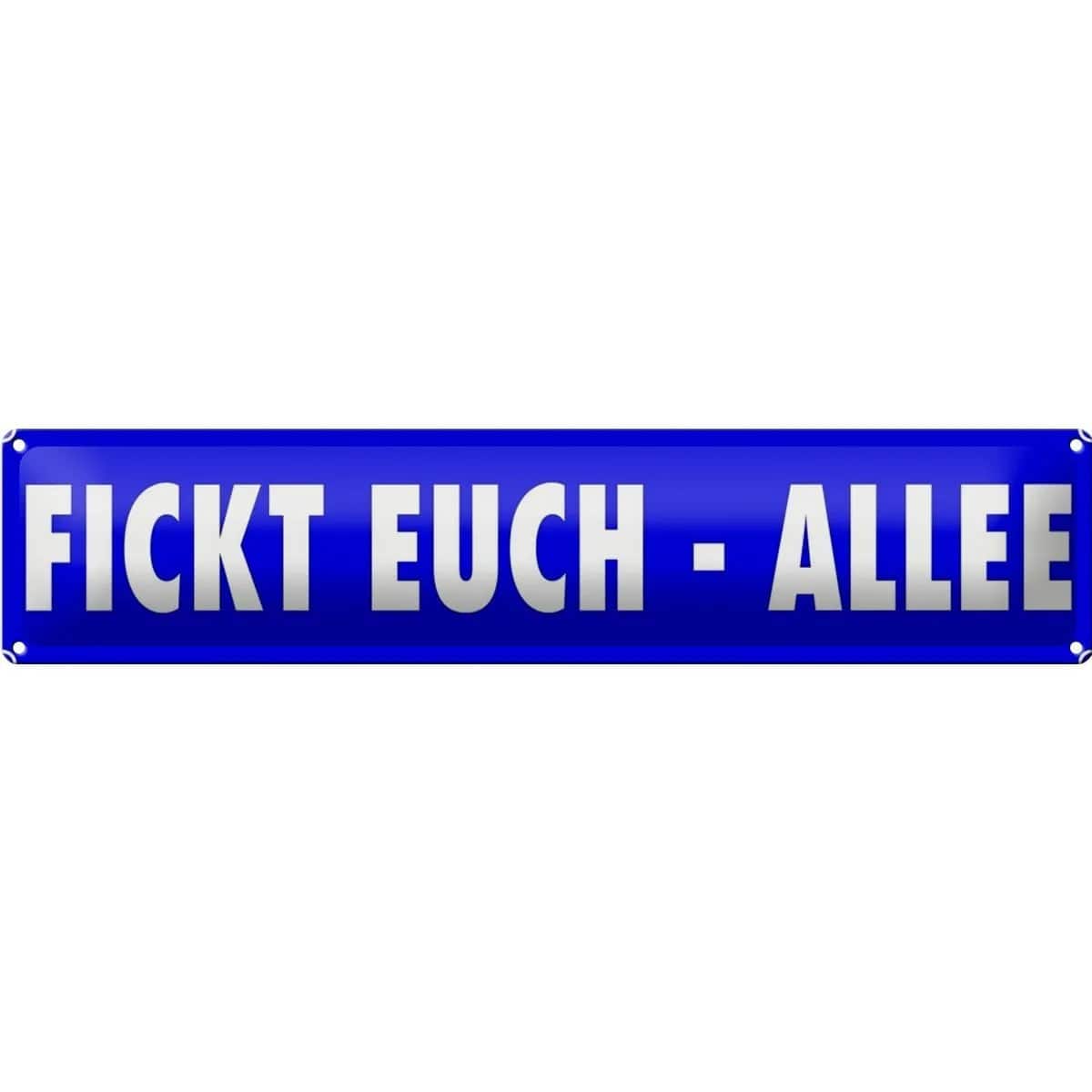 Blechschild Spruch 46x10cm F***t euch Allee Geschenk lustig Deko Schild