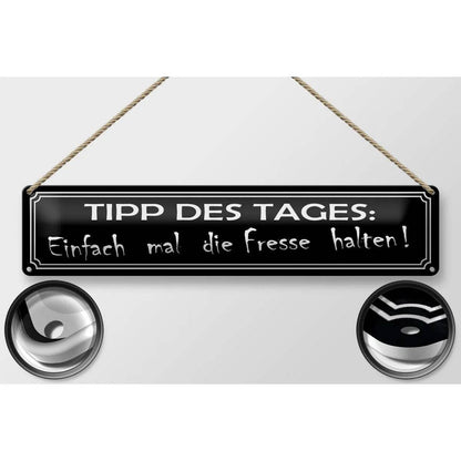 Blechschild Spruch 46x10cm Tipp des Tages die Fresse halten Deko Schild