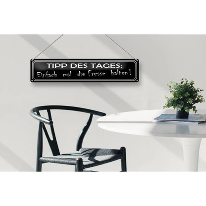 Blechschild Spruch 46x10cm Tipp des Tages die Fresse halten Deko Schild