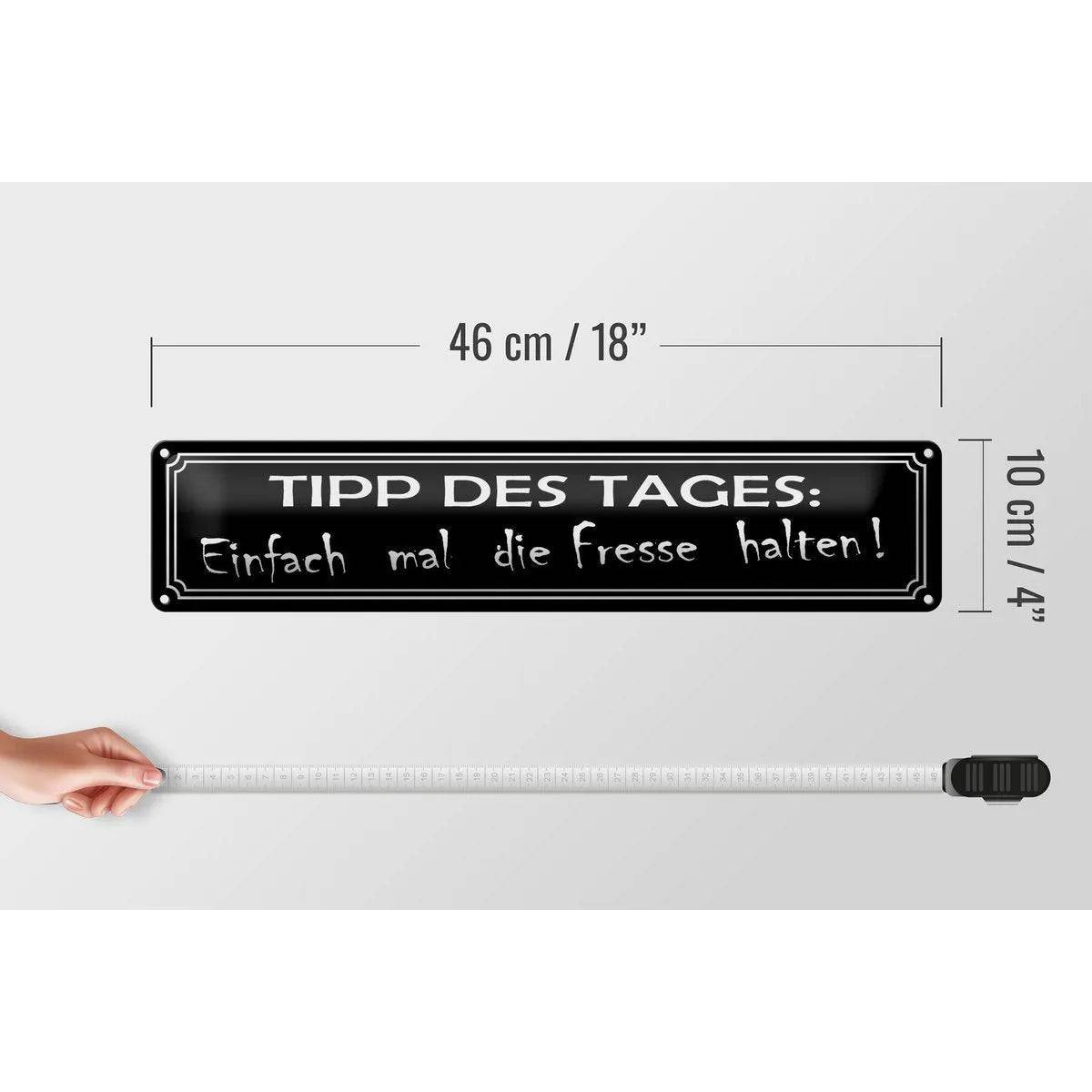 Blechschild Spruch 46x10cm Tipp des Tages die Fresse halten Deko Schild