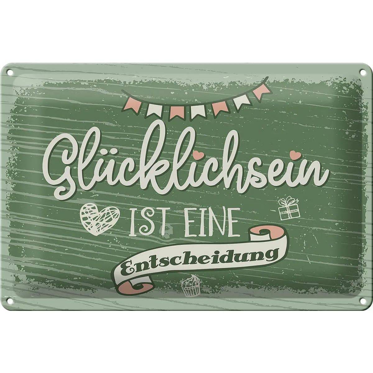 Blechschild Spruch Glücklichsein ist Entscheidung 30x20cm