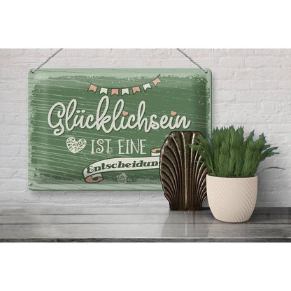 Blechschild Spruch Glücklichsein ist Entscheidung 30x20cm