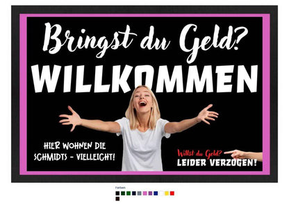 Bringst du Geld? • Fußmatte • Exklusivdesign • personalisiert