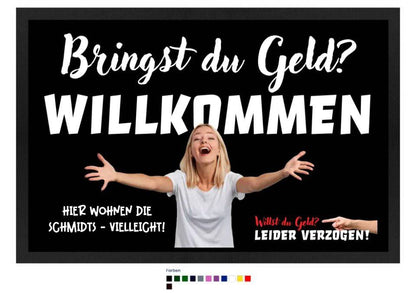 Bringst du Geld? • Fußmatte • Exklusivdesign • personalisiert