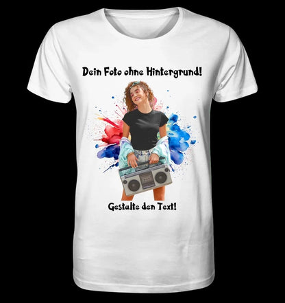 Dein FOTO mit Hintergrundentferner + Text + Hintergrund optional • Unisex Premium T-Shirt XS-5XL aus Bio-Baumwolle für Damen & Herren • Exklusivdesign • personalisiert • KI-MAGIC-CUT