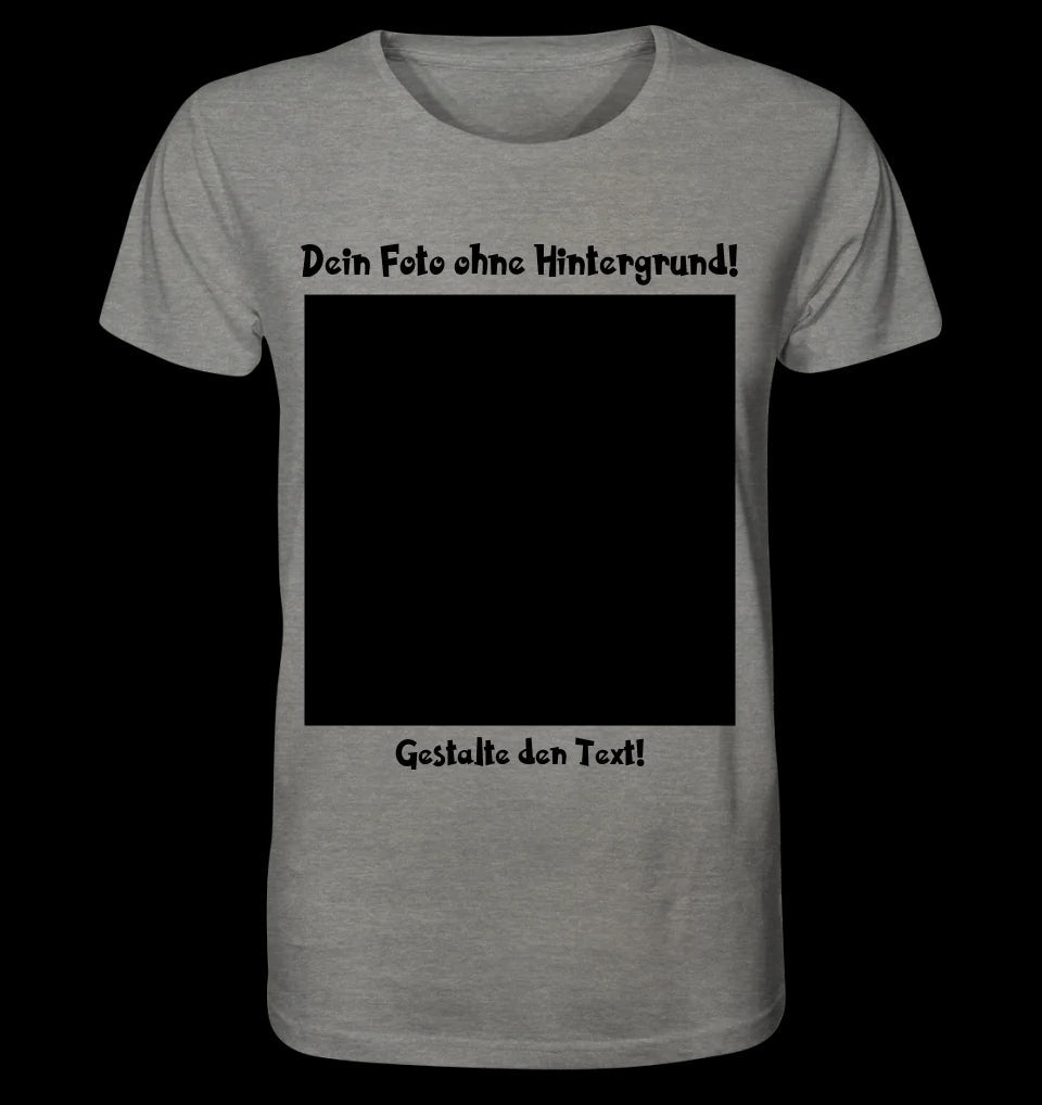 Dein FOTO mit Hintergrundentferner + Text + Hintergrund optional • Unisex Premium T-Shirt XS-5XL aus Bio-Baumwolle für Damen & Herren • Exklusivdesign • personalisiert • KI-MAGIC-CUT