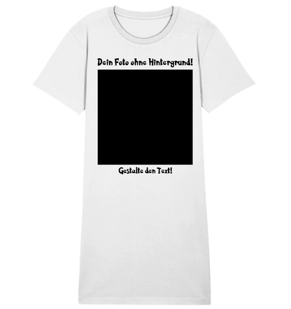 Dein FOTO mit Hintergrundentferner + Text + Hintergrund optional • Ladies Premium T-Shirt Kleid aus Bio-Baumwolle S-2XL • Exklusivdesign • personalisiert • KI-MAGIC-CUT