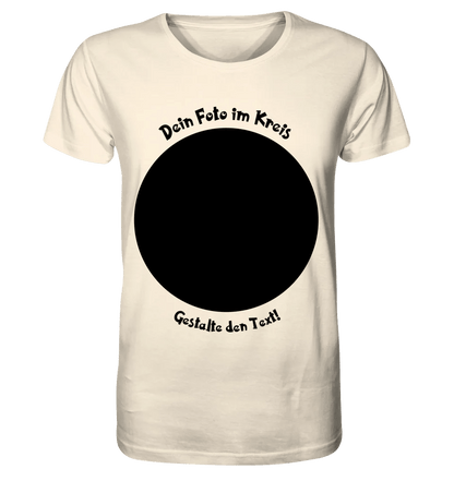 Dein Foto im Kreis + Text • Unisex Premium T-Shirt XS-5XL aus Bio-Baumwolle für Damen & Herren • Exklusivdesign • personalisiert